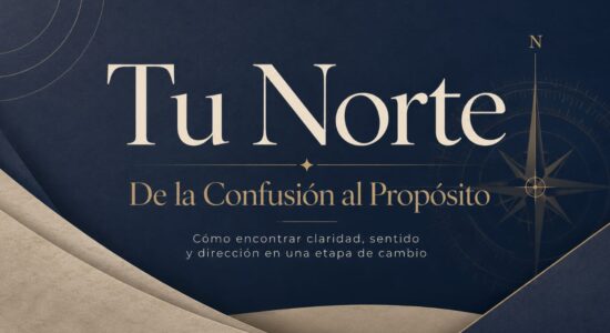 Tu Norte: De la Confusión al Propósito